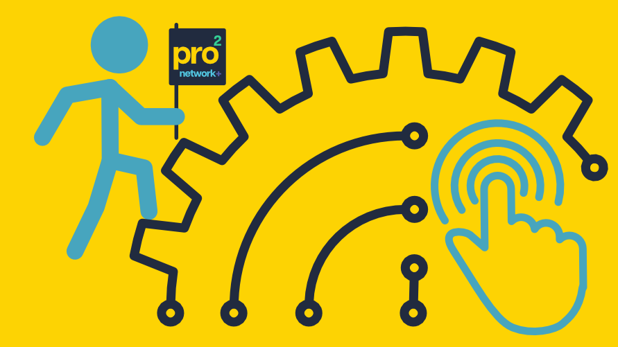 A blue stick figure person climbs up a gear while holding a flag bearing the pro2 logo against a yellow background. In the bottom right is a blue illustration of a hand with curved lines radiating out from one finger like a WiFi signal.