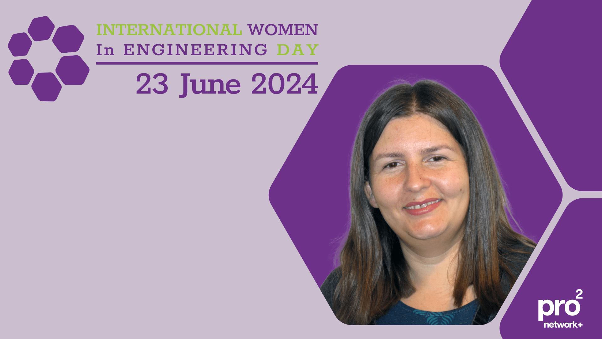 Text reads 'International Women in Engineering Day, 23 June 2024' against a lavender background with a photo of Professor Boriana Koleva and the pro2 network+ logo to the right.